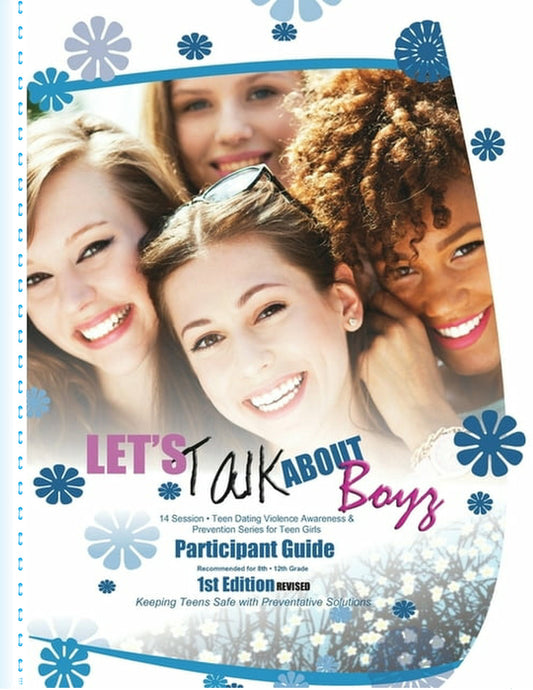 Let's Talk About Boyz' Teen Dating Violence Awareness and Prevention Series for Teen Girls - PARTICIPANT GUIDE (COLOR)